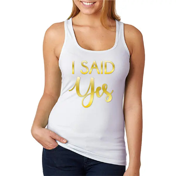 Tank top I said yes Almost Queens | Despedidas de solteras