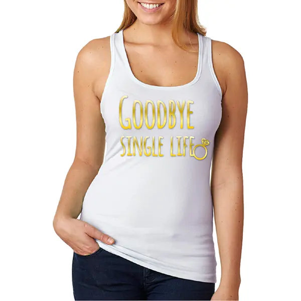 Tank top Goodbye single life Almost Queens | Despedidas de solteras