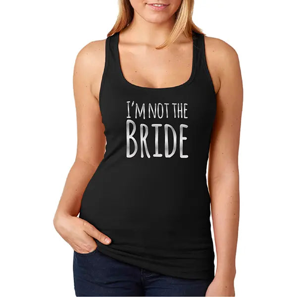 Tank top I´m not the BRIDE Almost Queens | Despedidas de solteras