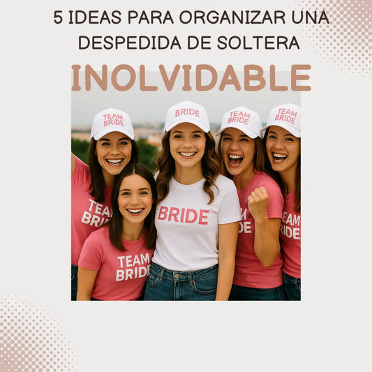 5 ideas para organizar una despedida de soltera inolvidable Almost Queens | Despedidas de solteras