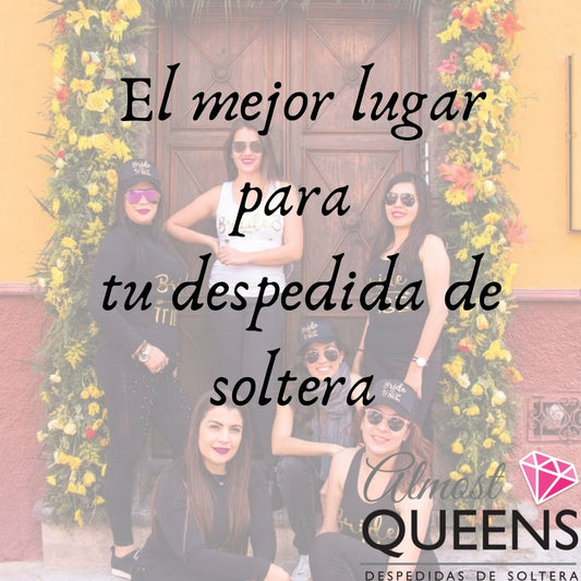 El mejor lugar para tu despedida de soltera