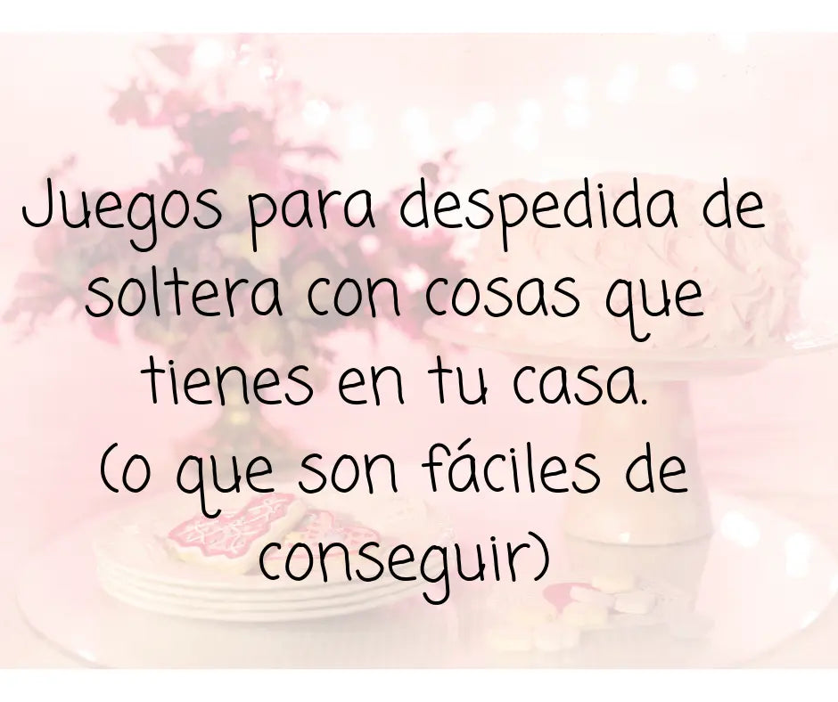 Juegos para despedida de soltera con cosas que tienes en tu casa (o fáciles de conseguir) Almost Queens | Despedidas de solteras