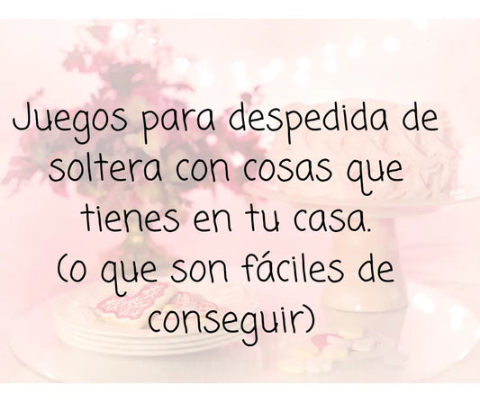 Juegos para despedida de soltera con cosas que tienes en tu casa (o fáciles de conseguir) Almost Queens | Despedidas de solteras