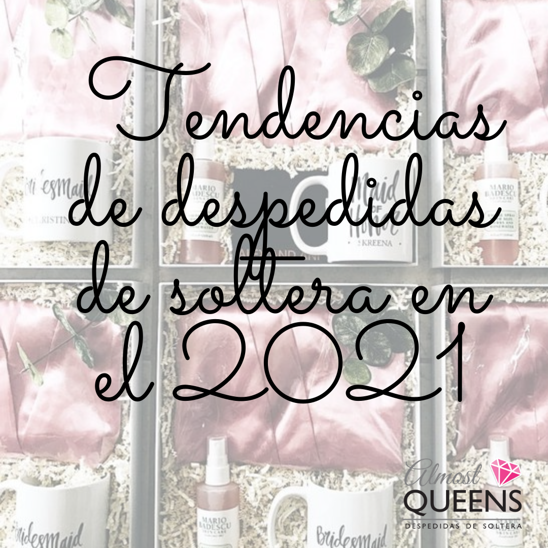 Las Tendencias de despedidas de soltera en el 2021