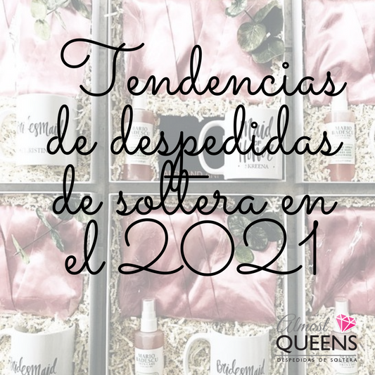 Las Tendencias de despedidas de soltera en el 2021