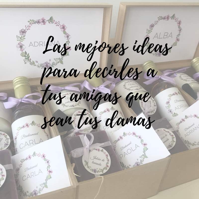 Las mejores ideas para decirles a tus amigas que sean tus damas