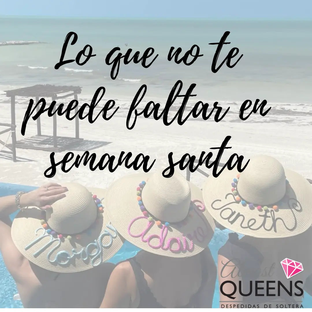 Lo que no puede faltar para Semana Santa Almost Queens | Despedidas de solteras