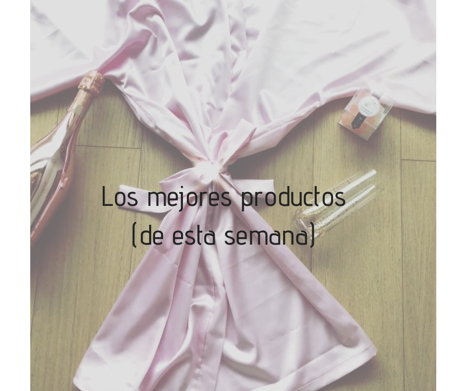 Los mejores productos de esta semana