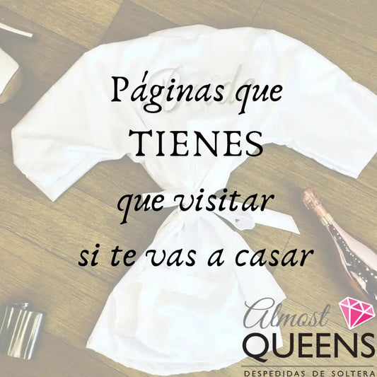 Páginas que TIENES que visitar si te vas a casar Almost Queens | Despedidas de solteras
