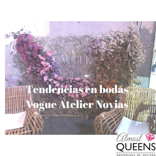 Tendencias en bodas (Vogue Atelier Novias 2019) Almost Queens | Despedidas de solteras