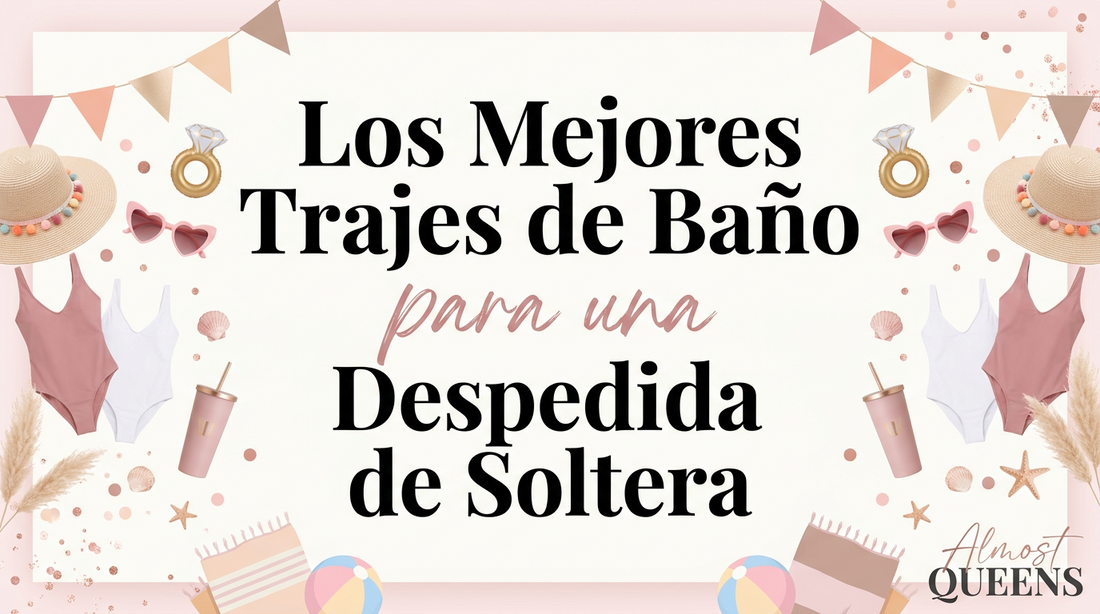 Los Mejores Trajes de Baño para una Despedida de Soltera Almost Queens | Despedidas de solteras